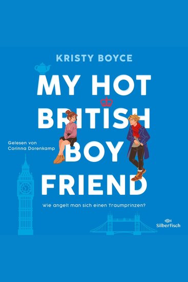 My Hot British Boyfriend - Wie angelt man sich einen Traumprinzen? | Eine romantische Friends-to-Lovers-Komödie mit ganz viel Herz! - cover