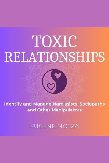 Toxic Relationships - Identify and Manage Narcissists Sociopaths and Other Manipulators - cover
