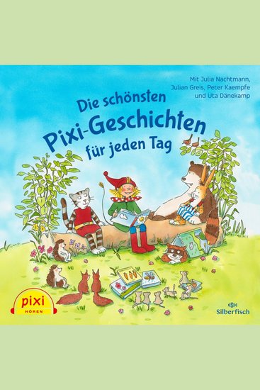 Pixi Hören: Die schönsten Pixi-Geschichten für jeden Tag - cover