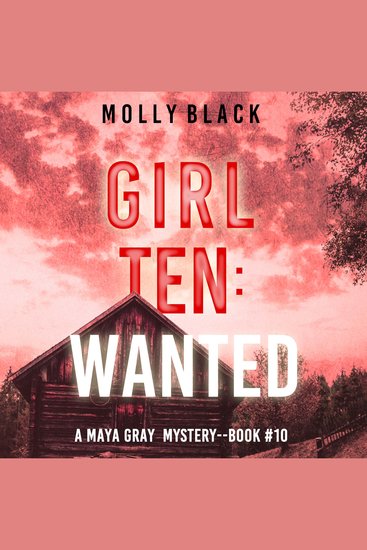 Girl Ten: Wanted (A Maya Gray FBI Suspense Thriller—Book 10) - cover