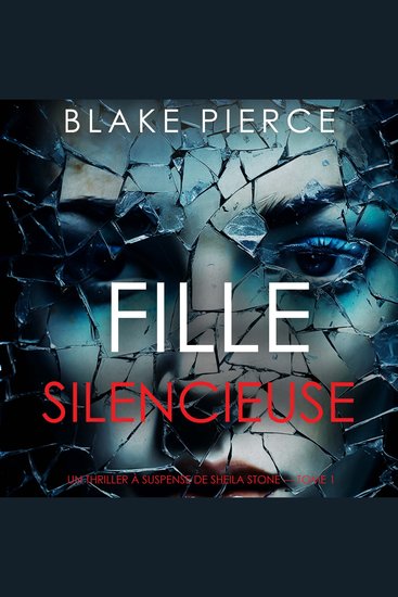 Fille Silencieuse (Un thriller à suspense de Sheila Stone – Tome 1) - Narration par une voix synthétisée - cover