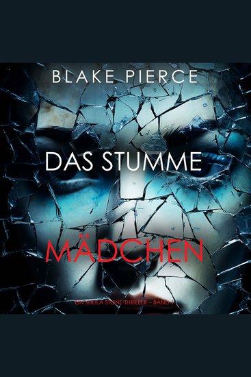 Das Stumme Mädchen (Ein Sheila Stone Thriller – Band 1) - Erzählerstimme digital synthetisiert - cover