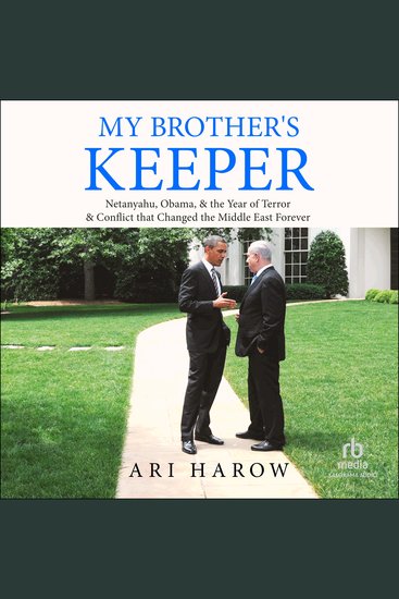 My Brother's Keeper - Netanyahu Obama & the Year of Terror & Conflict that Changed the Middle East Forever - cover