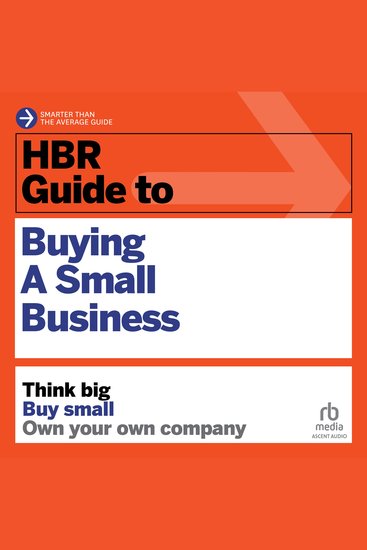 HBR Guide to Buying a Small Business - Think Big Buy Small Own Your Own Company - cover