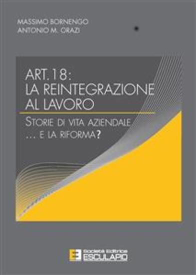 Art18: la reintegrazione al lavoro Storie di vita aziendalee la riforma? - cover