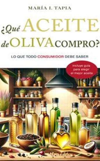 ¿Qué aceite de oliva compro? - Lo que todo consumidor debe saber - cover