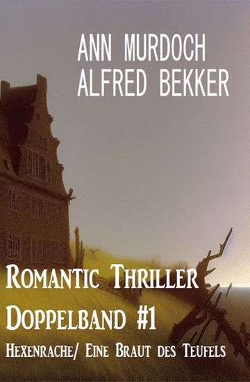 Romantic Thriller Doppelband #1 Hexenrache Eine Braut des Teufels - cover