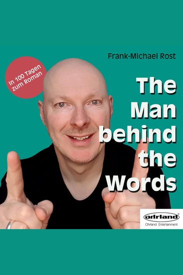 The Man behind the Words - In 100 Tagen zum Roman - cover