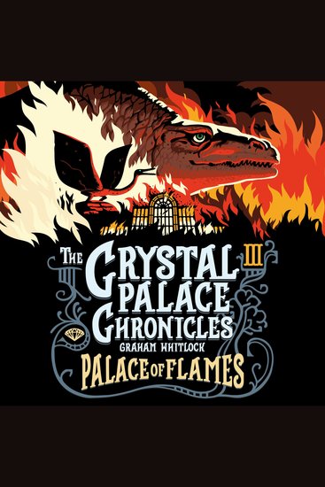The Crystal Palace Chronicles III PALACE OF FLAMES - cover