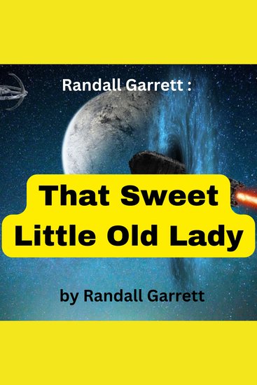 Randall Garret: That Sweet Little Old Lady - cover