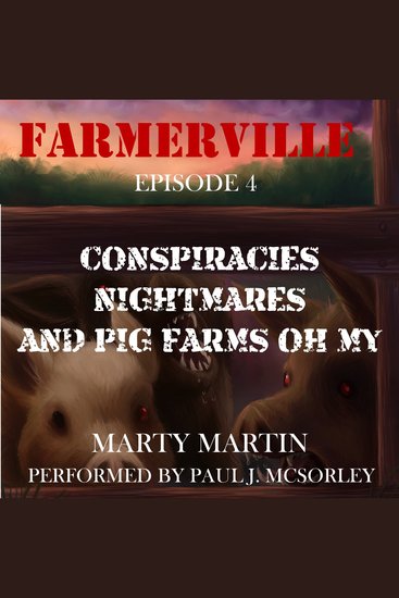 Farmerville Episode 4 - Conspiracies Nightmares and Pig Farms Oh My - cover