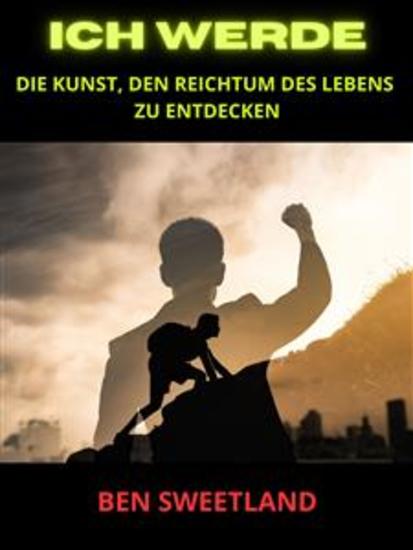 ICH WERDE (Übersetzt) - Die Kunst den Reichtum des Lebens zu entdecken - cover