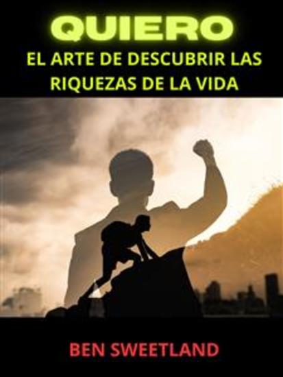 QUIERO (Traducido) - El arte de descubrir las riquezas de la vida - cover