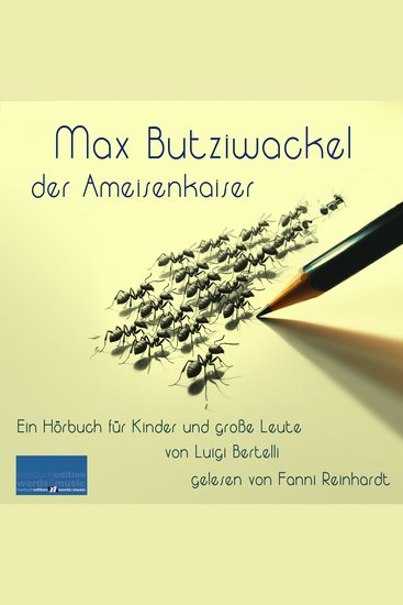 Max Butziwackel der Ameisenkaiser - Ein Hörbuch für Kinder und große Leute - cover