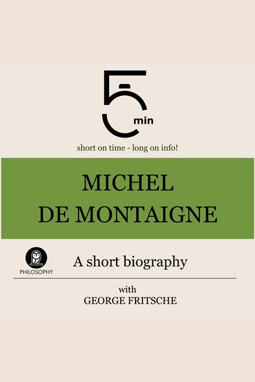 Michel de Montaigne: A short biography - 5 Minutes: Short on time – long on info! - cover