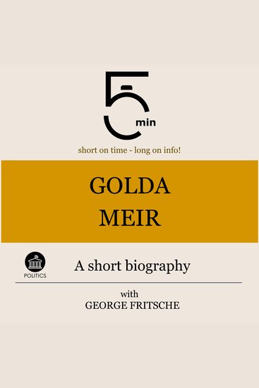 Golda Meir: A short biography - 5 Minutes: Short on time – long on info! - cover