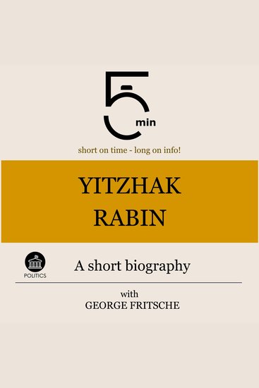 Yitzhak Rabin: A short biography - 5 Minutes: Short on time – long on info! - cover