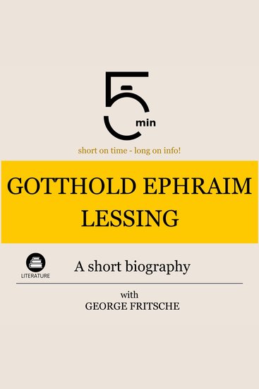 Gotthold Ephraim Lessing: A short biography - 5 Minutes: Short on time – long on info! - cover