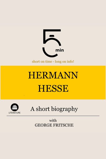 Hermann Hesse: A short biography - 5 Minutes: Short on time – long on info! - cover