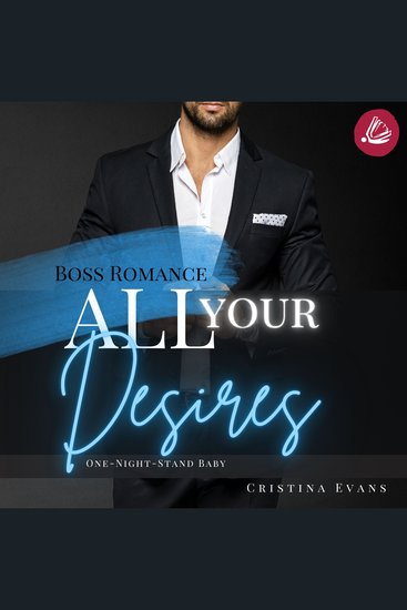 All Your Desires: Boss Romance (One-Night-Stand Baby) - cover