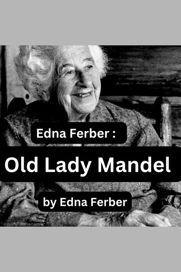 Edna Ferber: Old Lady Mandel - cover