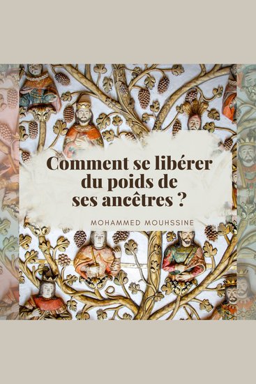 Comment se libérer du poids de ses ancêtres - cover