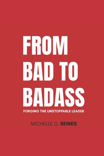 From Bad To Badass - Forging the Unstoppable Leader - cover