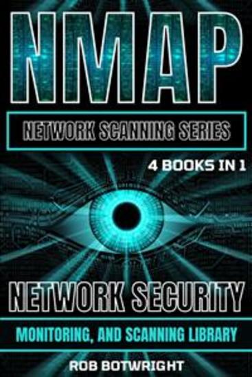 NMAP Network Scanning Series - Network Security Monitoring And Scanning Library - cover