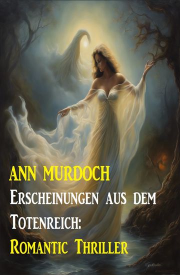 Erscheinungen aus dem Totenreich: Romantic Thriller - cover