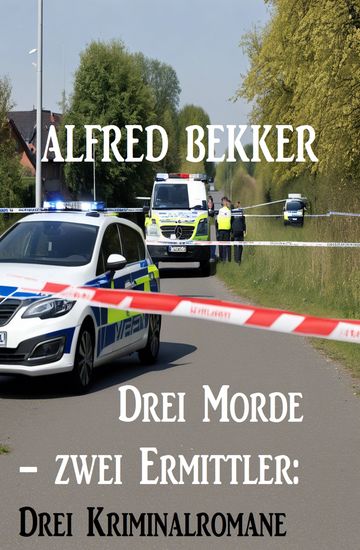 Drei Morde – zwei Ermittler: Drei Kriminalromane - cover