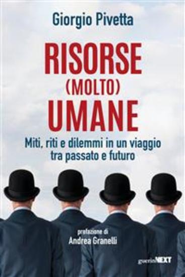 Risorse (molto) umane - Miti riti e dilemmi in un viaggio tra passato e futuro - cover
