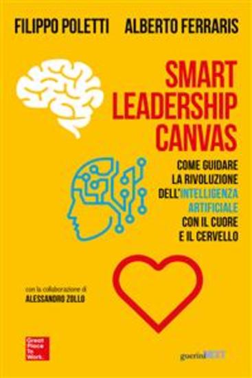 Smart Leadership Canvas - Come guidare la rivoluzione dell’intelligenza artificiale con il cuore e il cervello - cover