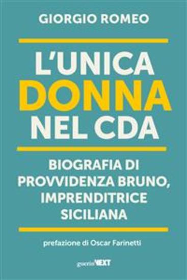 L'unica donna nel CDA - Biografia di Provvidenza Bruno imprenditrice italiana - cover