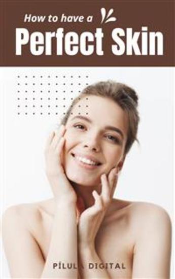 How To Have A Perfect Skin - cover