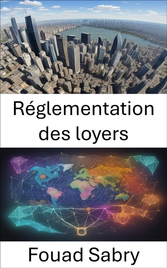 Réglementation des loyers - Vous donner les moyens d'agir dans le monde de la réglementation des loyers de naviguer dans les politiques de logement et le marché locatif - cover