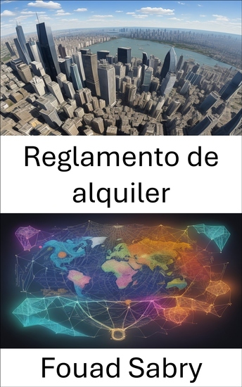 Reglamento de alquiler - Empoderándolo en el mundo de la regulación de alquileres navegando por las políticas de vivienda y el mercado de alquiler - cover