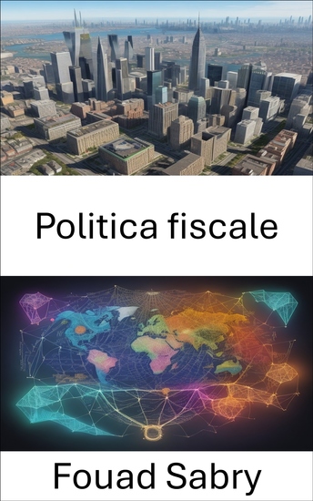 Politica fiscale - Svelata la politica fiscale per orientarsi verso la prosperità economica - cover