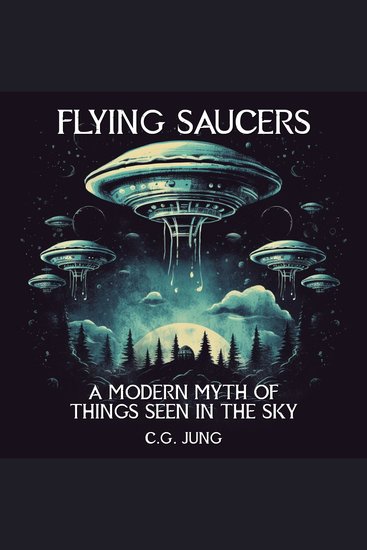 FLYING SAUCERS - A Modern Myth of Things Seen in the Skies - cover