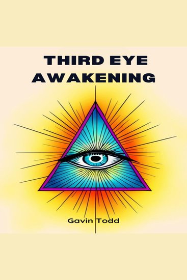THIRD EYE AWAKENING - Enhance Your Perception Intuition and Spiritual Insight (2023 Guide for Beginners) - cover