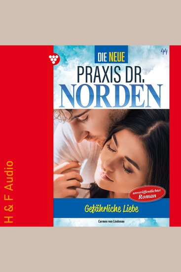 Gefährliche Liebe - Die neue Praxis Dr Norden Band 44 (ungekürzt) - cover