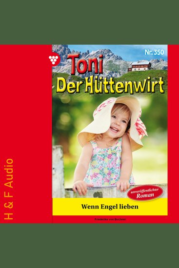 Wenn Engel lieben - Toni der Hüttenwirt Band 350 (ungekürzt) - cover