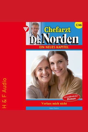 Verlass mich nicht! - Chefarzt Dr Norden Band 1246 (ungekürzt) - cover