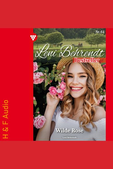 Wilde Rose - Leni Behrendt Bestseller Band 64 (ungekürzt) - cover