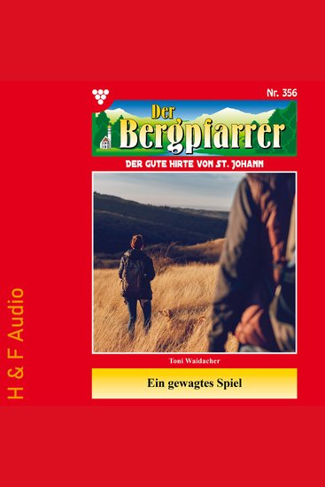 Ein gewagtes Spiel - Der Bergpfarrer Band 356 (ungekürzt) - cover