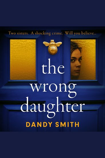 The Wrong Daughter - The absolutely unputdownable psychological thriller with a jaw-dropping twist by Dandy Smith for 2026! - cover