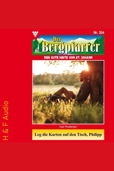 Leg die Karten auf den Tisch Philipp - Der Bergpfarrer Band 354 (ungekürzt) - cover