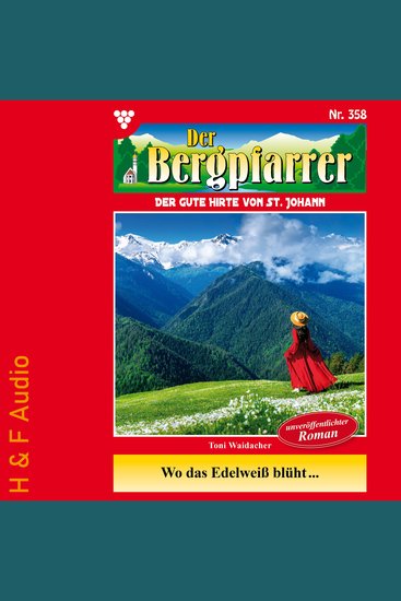 Wo das Edelweis blüht - Der Bergpfarrer Band 358 (ungekürzt) - cover
