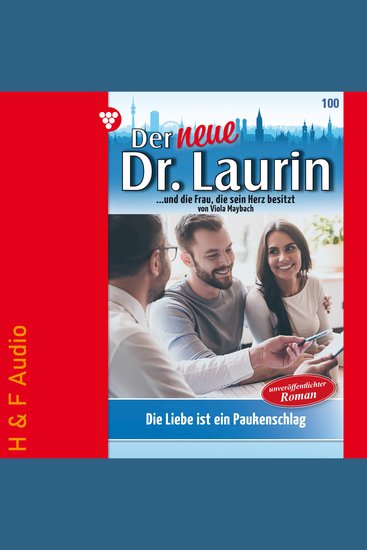 Die Liebe ist ein Paukenschlag! - Der neue Dr Laurin Band 100 (ungekürzt) - cover