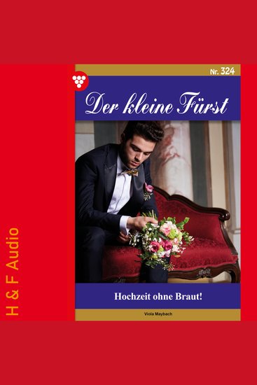 Hochzeit ohne Braut! - Der kleine Fürst Band 324 (ungekürzt) - cover