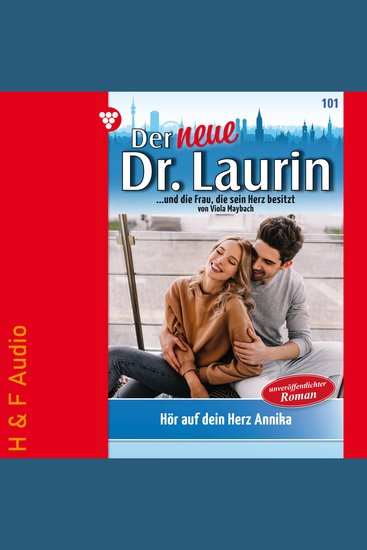 Hör auf dein Herz Annika! - Der neue Dr Laurin Band 101 (ungekürzt) - cover